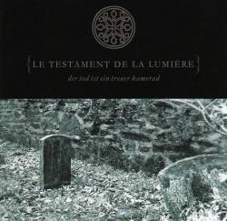 Le Testament De La Lumière : Der Tod Ist ein Treuer Kamerad